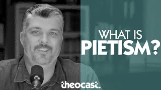 What is Pietism How does Pietism Effect the Christian Life  ask Theocast [upl. by Sillsby]