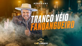 Chê Lokedo • TRANCO VÉIO FANDANGUEIRO [upl. by Dace]