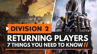 7 Things Returning Division 1 Players Need to Know About The Division 2 [upl. by Aihtibat]