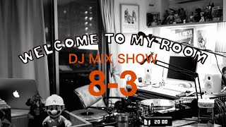 DJ MIX SHOW  Welcome to my room 83 Archive 20201004 [upl. by Ocir]