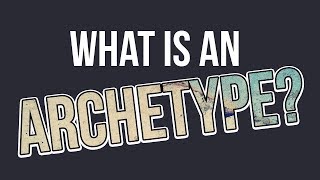 What is an Archetype [upl. by Lenrad]