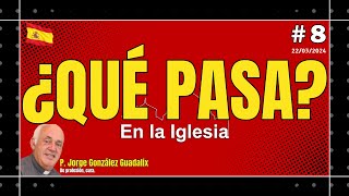 ¿QUÉ PASA EN LA IGLESIA 8 P JORGE GONZÁLEZ GUADALIX [upl. by Channa]