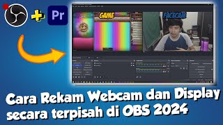 Cara Rekam Webcam secara terpisah di OBS Studio 2024 [upl. by Aiseneg]