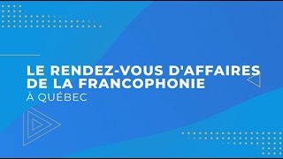 Le Rendezvous d’affaires de la Francophonie 2024 [upl. by Ahtelahs343]