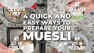 How to Prepare Muesli  4 Quick and Easy Ways [upl. by Heywood296]