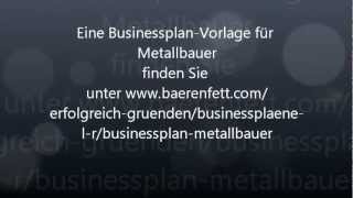 Businessplan Metallbauer Selbstständig statt Jobs im Metallbau Existenzgründung Metallbau [upl. by Robbins]