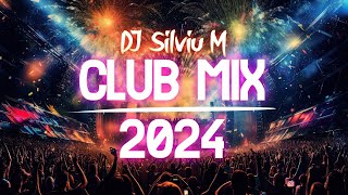 Music Mix 2024  Party Club Dance 2024  Best Remixes Of Popular Songs 2024 MEGAMIX DJ Silviu M [upl. by Joelynn]