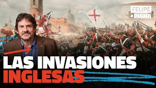 Las Invasiones Inglesas ¿como se logro expulsar a los británicosFelipe Pigna [upl. by Akimat]