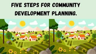 Five Important Steps for Community Development Planning [upl. by Yeldud]