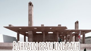 BAHRAIN PEARLING PATH [upl. by Stew]