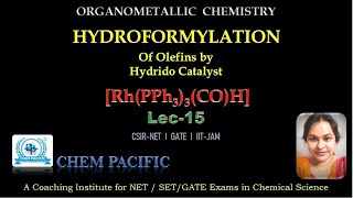 HYDROFORMYLATION of Olefins by Hydrido Catalyst I Lec15 l CSIRNET l GATE l IITJAM [upl. by Eeslek581]