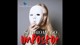 Síndrome do Impostor  Dra Eunides Almeida [upl. by Bearnard855]