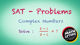 SAT problems dividing complex numbers [upl. by Yeliab]