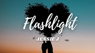 Flashlight  Jessie J Lyrics [upl. by Haldas]