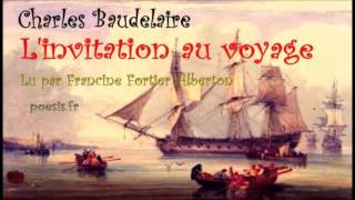 Charles Baudelaire  Linvitation au voyage FR Francine Fortier Alberton [upl. by Cirre]