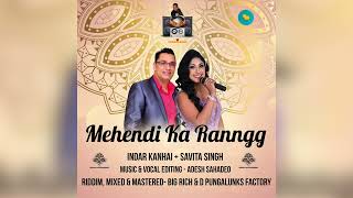 MEHENDI KA RANNGG  INDAR KANHAI AND SAVITA SINGH Bollywood Songs 2023 [upl. by Aenel947]