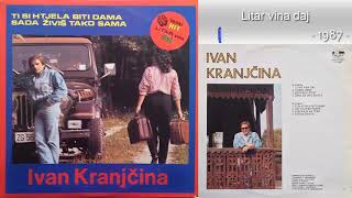 Ivan Kranjcina  Litar vina daj  Audio 1987 [upl. by Ennove]