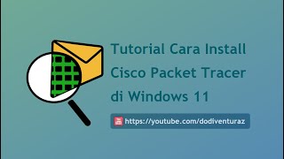 Tutorial Cara Instalasi Cisco Packet Tracer di Windows 11 [upl. by Lirrad]