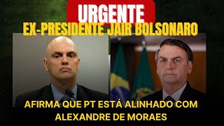 BOLSONARO AFIRMA QUE PT ESTA ALINHADO COM MORAES [upl. by Akimahc]