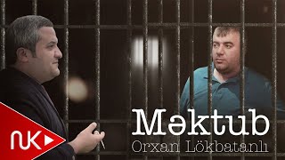 Orxan Lokbatanli  Mektub Yeni 2024 [upl. by Nnylatsyrk]