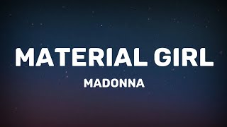 Madonna  Material Girl Lyrics [upl. by Bubalo]