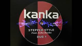 Kanka Stepper Style Echo Ranks Don Fe Full 12 HQ [upl. by Eltsirk850]