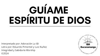 Guíame Espíritu de Dios  Letra  IBRBga [upl. by Polard]