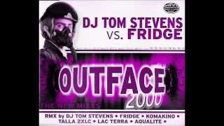 DJ Tom Stevens Vs Fridge  Outface 2000Talla 2XLCs Remixxx [upl. by Boylston901]