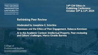 Rethinking Peer Review  GW Ethics in Publishing Conference 2024 [upl. by Hedda463]