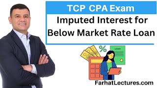 Imputed Interest for Below Market Rate Loan Tax Planning amp Compliance CPA TCP Exam [upl. by Aikyn]