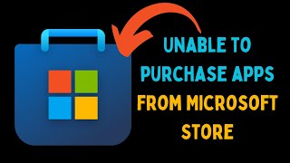 How to Fix Unable to Purchase Apps From Microsoft Store in Windows 11 [upl. by Asselam351]