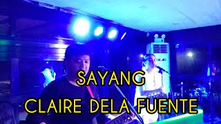 Sayang  Claire Dela Fuente  Cover [upl. by Kcirdneh]