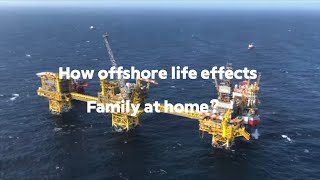 Why nobody talks about How offshore life affects family at home [upl. by Shannan506]