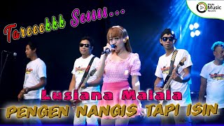 Lusiana Malala  Pengen Nangis Tapi Isin Official Music Video [upl. by Eniamaj]