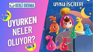 UYKU İŞÇİLERİ  Çocuklar İçin Sesli Okuma [upl. by Eednak443]