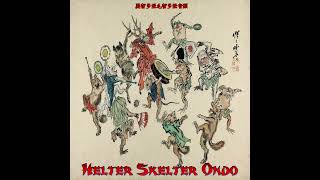 Helter Skelter Ondo（ヘルター･スケルター音頭） [upl. by Tnarud]