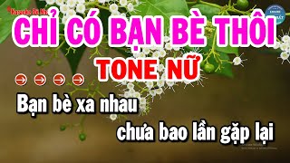 Karaoke Chỉ Có Bạn Bè Thôi Tone Nữ Nhạc Sống Mới Dễ Hát Nhất  Karaoke Đệ Nhất [upl. by Mortensen829]