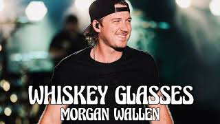 Morgan Wallen  Whiskey Glasses Song [upl. by Freed]