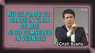 Cristi Boariu  Nu se poate cu dracii in viata de aici si cu Dumnezeu in vesnicie  Predica 25 [upl. by Ardnuhsed]