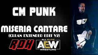 AEW  ROH  CM Punk 30 Minutes Entrance Theme Song  quotMiseria Cantare Clean Extended Edit V2quot [upl. by Eselehs]