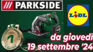 Volantino LIDL giovedì 19 settembre 24  PARKSIDE volantinolidl parkside faidate [upl. by Zahavi]