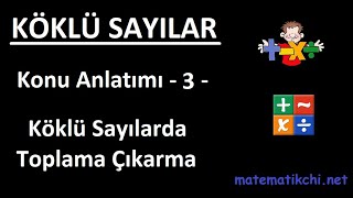 Köklü Sayılar Konu Anlatımı 3  Köklü Sayılarda Toplama Çıkarma [upl. by Elac3]