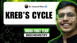 Krebs Cycle Detailed Explanation  MBBS 1st Year  Dr Anand Mani [upl. by Ahsinor197]