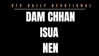 DAM CHHAN ISUA NEN 045Midang tana NunCTV DAILY DEVOTION [upl. by Okubo]