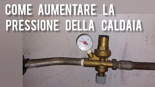 Come aumentere la pressione della caldaia [upl. by Kirsti]