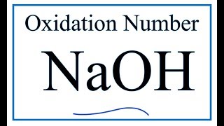 How to find the Oxidation Numbers for NaOH Sodium hydroxide [upl. by Heidi778]