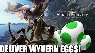 How to DELIVER WYVERN EGGS Monster Hunter World [upl. by Rockafellow923]