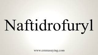 How To Pronounce Naftidrofuryl [upl. by Bail]