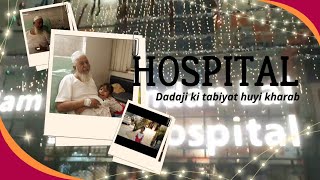 Dadaji hospitalized huye😯😯 hum milne pahuche Dadaji se hospital sad Dadajiloves😭😭 [upl. by Freedman]