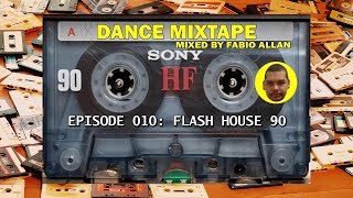 Fabio Allan  Dance Mixtape Episode 010 Flash House 90 [upl. by Malas]